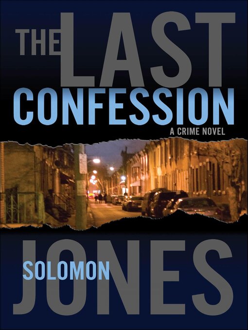 Title details for The Last Confession by Solomon Jones - Available